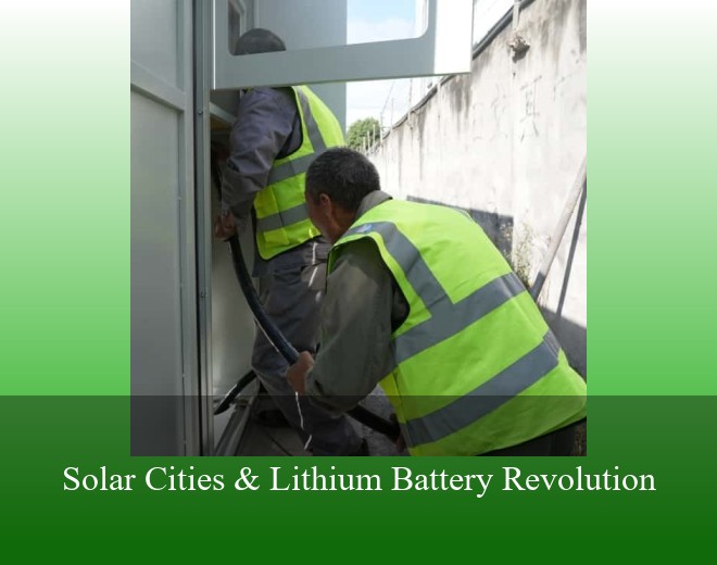 Solar Cities & Lithium Battery Revolution